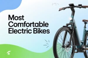 Most Comfortable Electric Bikes