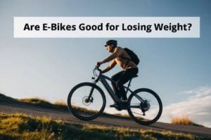 Are E-Bikes Good for Losing Weight?