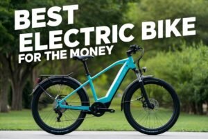 Discover the Best Electric Bikes for the Money: Value Meets Performance Best Electric Bike for the Money