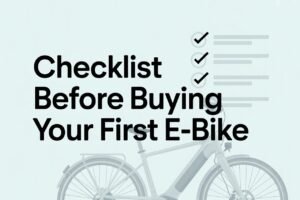 Checklist Before Buying Your First E-Bike