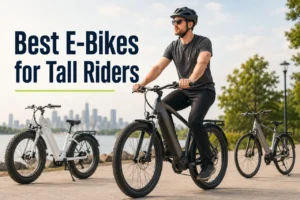 Best E-Bikes for Tall Riders Who Need More Frame Fit and Reach